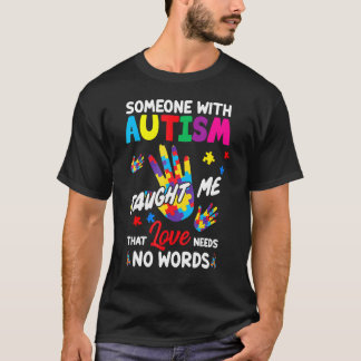 T-shirt Quelqu'un atteint d'autisme m'a appris que l'amour