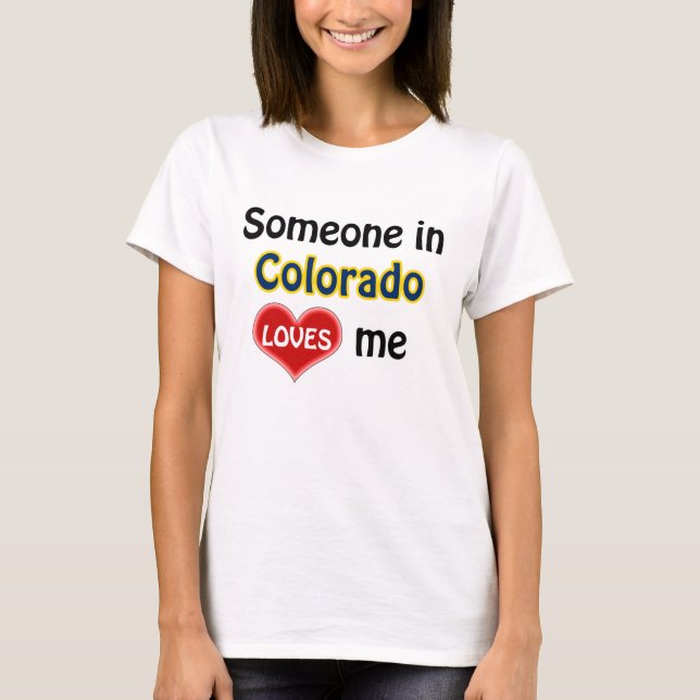 T-shirt Quelqu'un au Colorado m'aime (Devant)