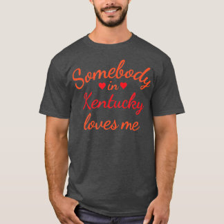 T-shirt Quelqu'un au Kentucky m'aime