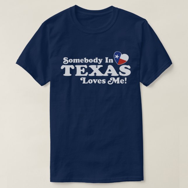 T-shirt Quelqu'Un Au Texas M'Aime (Design devant)