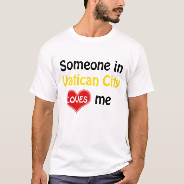 T-shirt Quelqu'un au Vatican m'aime (Devant)