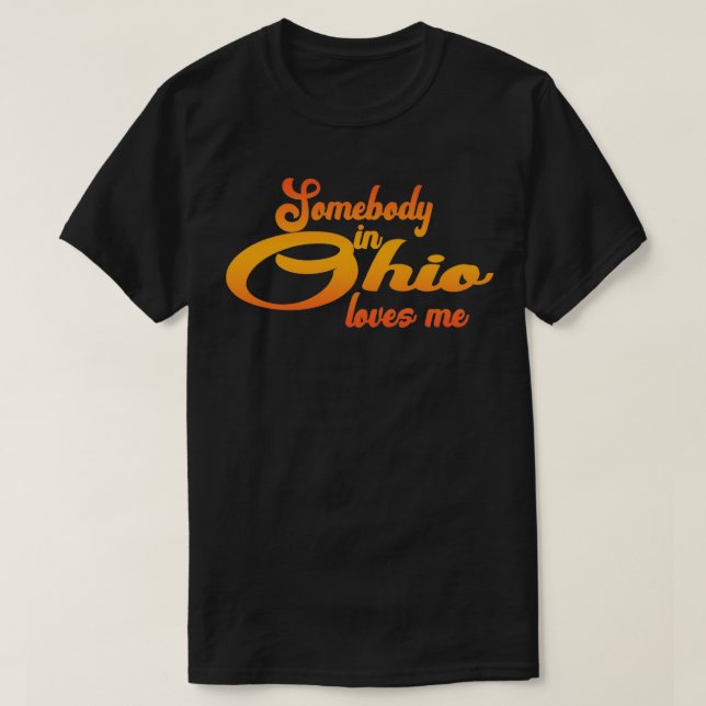 T-shirt Quelqu'Un Dans L'Ohio M'Aime Avec Le Retournement (Design devant)
