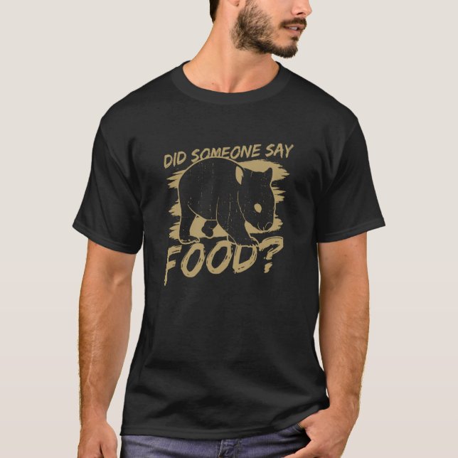 T-shirt Quelqu'Un Dit La Nourriture Faim Wombat Ironique D (Devant)