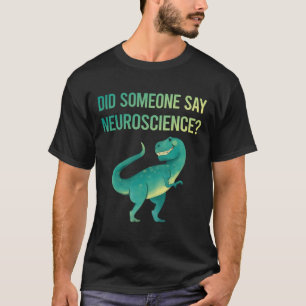 T-shirt Quelqu'un dit neurobiologie Neurobiologiste