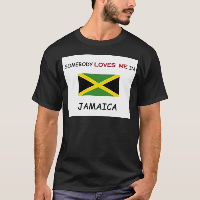 T-shirt Quelqu'Un M'Aime En JAMAÏQUE (Devant)
