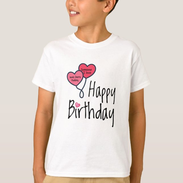 T-shirt Quelqu'un que j'aime est né aujourd'hui - Joyeux a (Devant)