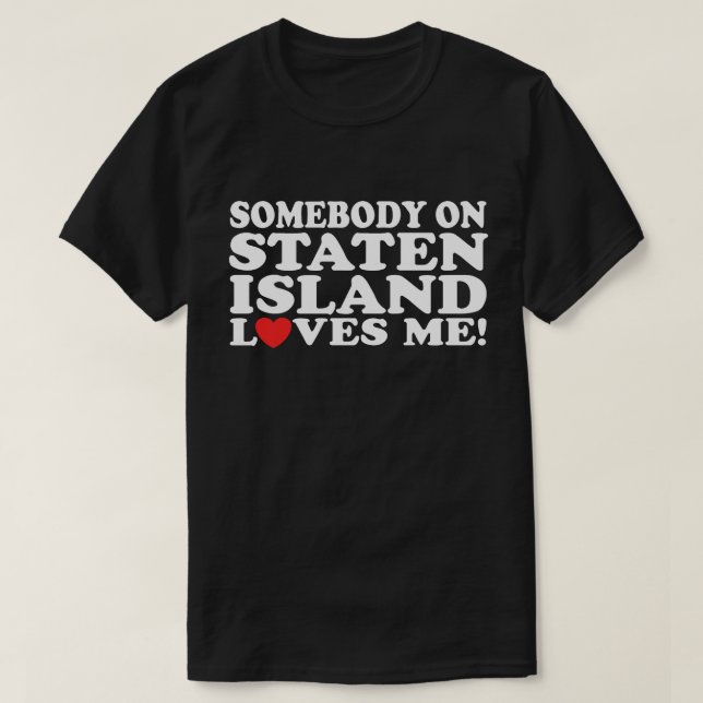 T-shirt Quelqu'Un Sur Staten Island M'Aime (Design devant)