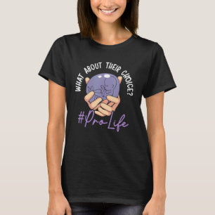T-shirt Qu'en est-il de leur choix Anti-avortement Pro Cho