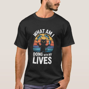 T-shirt Qu'est-ce que je fais avec mes vies Humour Rétro C
