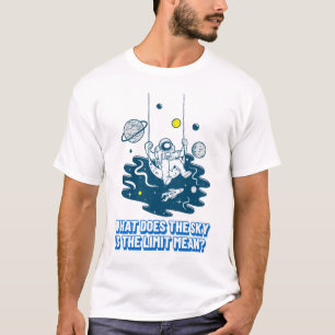 T-shirt Qu'est-ce que le ciel est la limite ?