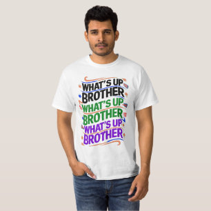 T-shirt qu'est-ce que le frère (D)