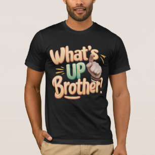 T-shirt qu'est-ce que le frère drôle dire (A)