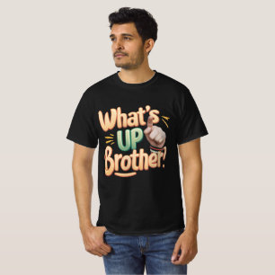 T-shirt qu'est-ce que le frère drôle dire (A)