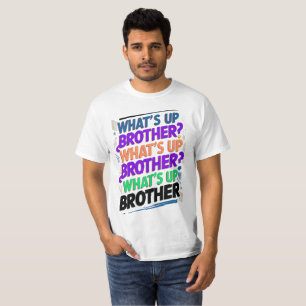 T-shirt qu'est-ce que le frère (E)