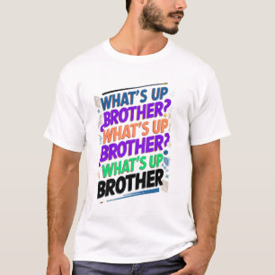T-shirt qu'est-ce que le frère (E)
