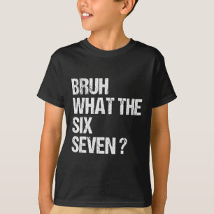 T-shirt Qu'est-ce que le mème drôle Bruh 67 Six Sept Gen A