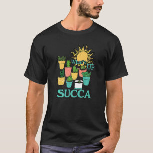 T-shirt Qu'est-ce que plante sucka jardinage cactus 2
