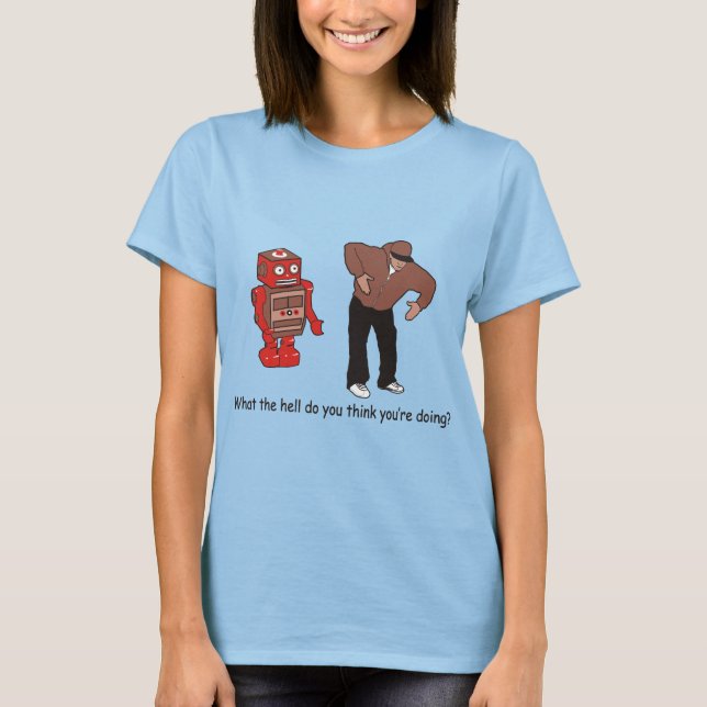 T-shirt Qu'est-ce que tu penses faire ? (Devant)
