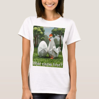 T-shirt Qu'est-ce qui est arrivé d'abord le poulet ou l'oe