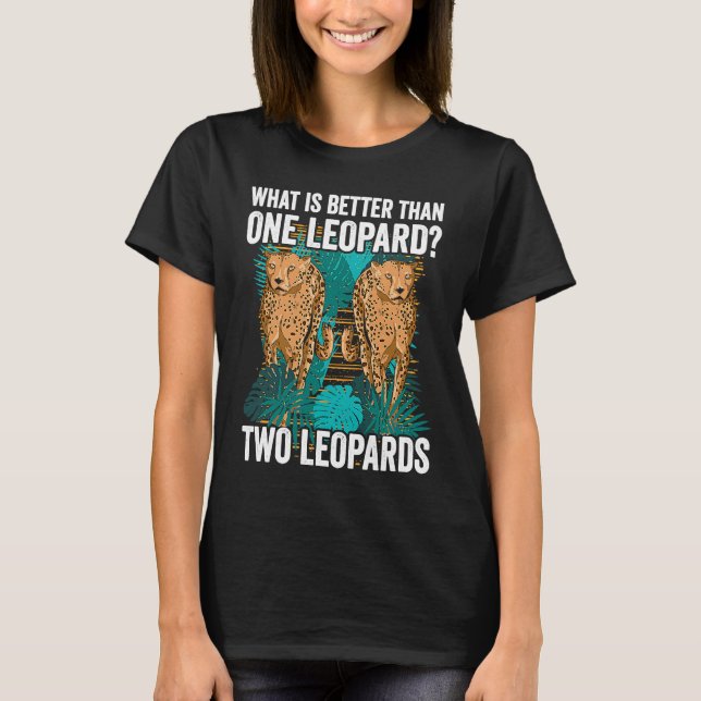 T-shirt Qu'est-ce qui est mieux qu'un léopard deux léopard (Devant)
