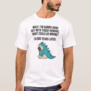 T-shirt Qu'est-ce qui pourrait mal tourner drôle Wolf Carl