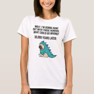 T-shirt Qu'est-ce qui pourrait mal tourner drôle Wolf Carl