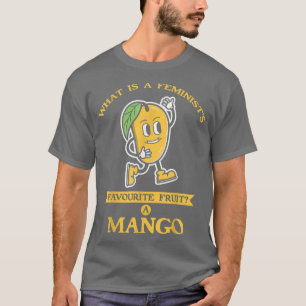 T-shirt Qu'Est-Ce Qu'Un Fruit Favori Féministe Un Mango Po