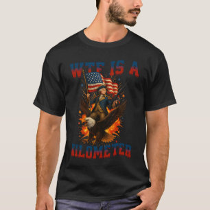 T-shirt Qu'est-ce qu'un kilomètre Eagle Funny 4 juillet 