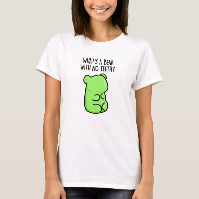 T-shirt Qu'est-ce qu'un ours sans dents drôle Gummy Bear P (Devant)