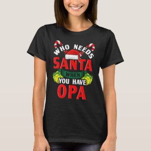 T-shirt Qui a besoin de Père Noël quand vous avez des cade