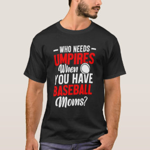 T-shirt Qui a besoin des juges-arbitres quand vous avez de