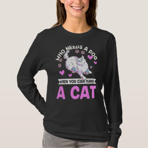 T-shirt Qui A Besoin D'Un Chien Quand Vous Pouvez Avoir Un