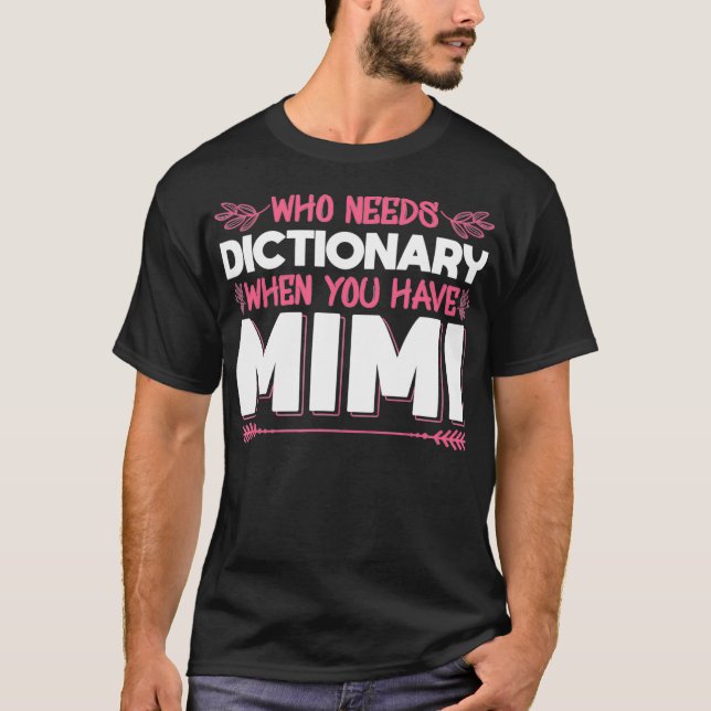 T-shirt Qui A Besoin D'Un Dictionnaire Quand Vous Avez Mim (Devant)