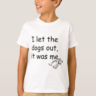T-shirt Qui a laissé les chiens