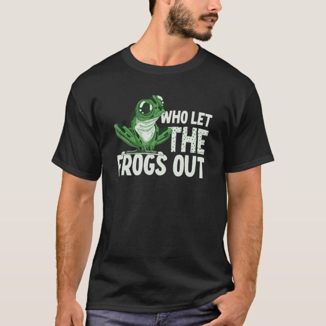 T-shirt Qui A Laissé Sortir Les Grenouilles (Devant)