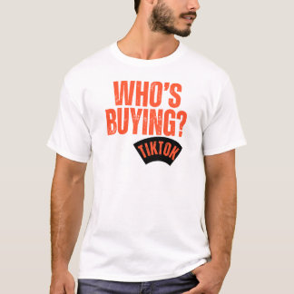 T-SHIRT QUI ACHETE TIKTOK TEE