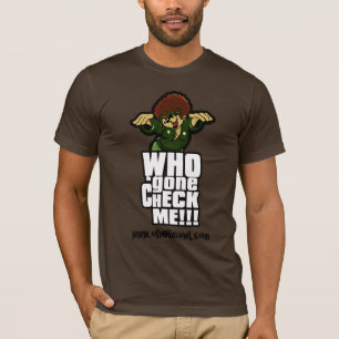 T-shirt Qui allé vérifiez-moi ! vertical
