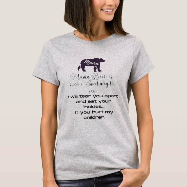 T-Shirt qui dit ce que Mama Bear veut vraiment dir (Devant)
