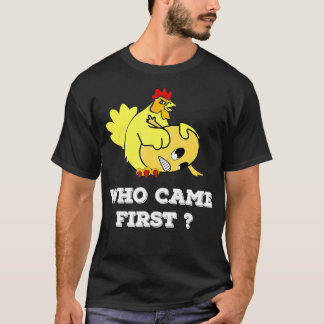 T-shirt Qui est arrivé premier poulet ou oeuf Drôle Hommes