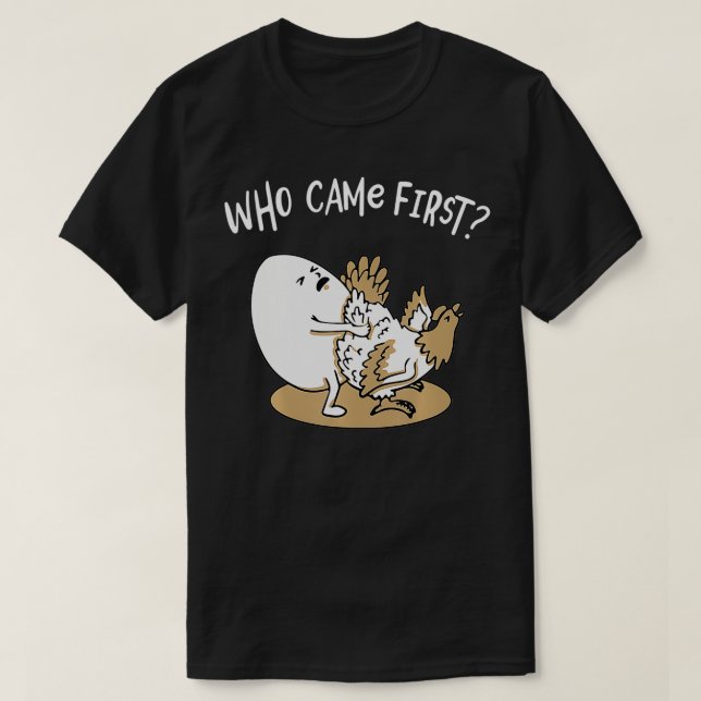 T-shirt Qui est arrivé premier poulet ou oeuf poulet Lover (Design devant)