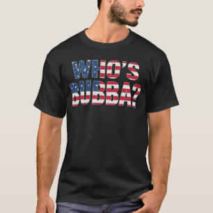 T-shirt Qui est Bubba ? usa Amérique