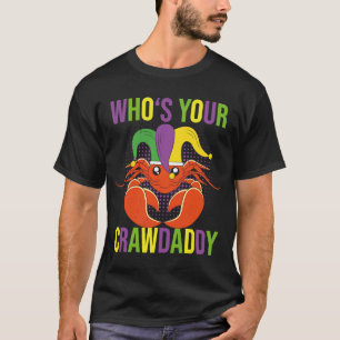 T-shirt Qui Est Votre Crawdaddy Crawfish Mardi Gras Festiv