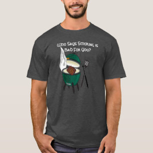T-shirt Qui indique que fumant est mauvais pour vous ?