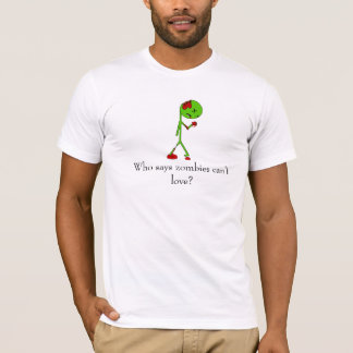 T-shirt Qui indique que les zombis ne peuvent pas aimer ?