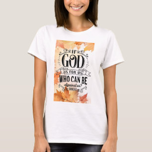 T-shirt Qui peut être contre nous ?