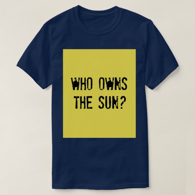 T-shirt QUI PROPOSE LE SOLEIL Qui possède le soleil (Design devant)