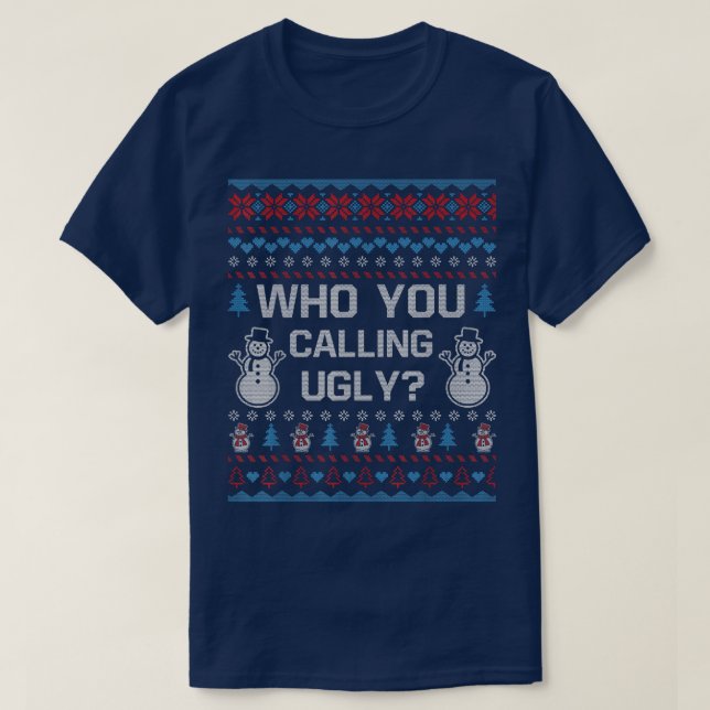 T-shirt Qui Vous Appelez Laid Sweater Cadeaux De Noël Drôl (Design devant)
