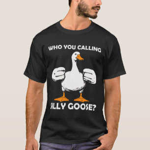 T-shirt Qui Vous Appelez Silly Goose Funny Gym meme Bodybu