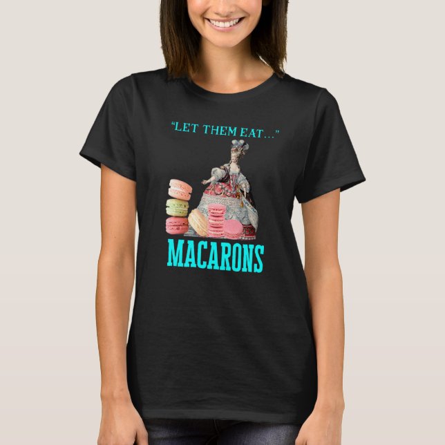 T-shirt Qu'Ils Mangent Macarons Marie Antoinette Macaron (Devant)