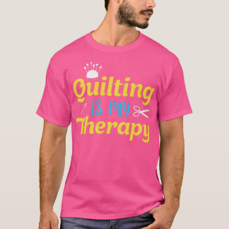 T-shirt Quilting est ma thérapie amusante cadeau de coutur